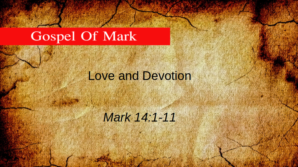 Love and Devotion (Mark 14:1-11)