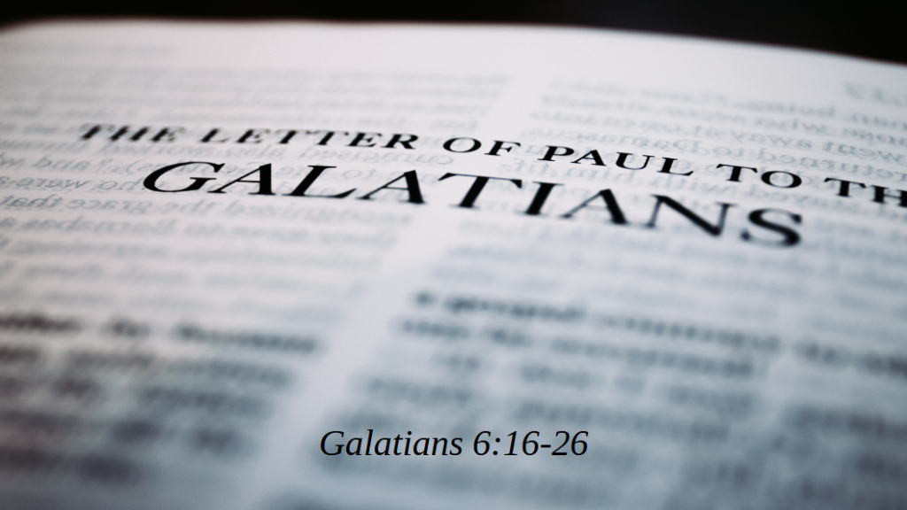 Galatians 6:16-26